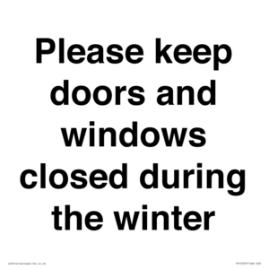 Please keep doors and windows closed during the winter